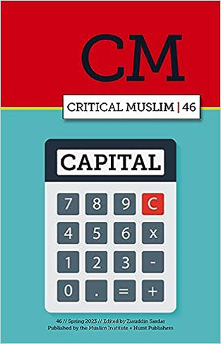 Critical Muslim 46: Capital